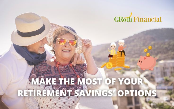 Make The Most Of Your Retirement Savings’ Options
