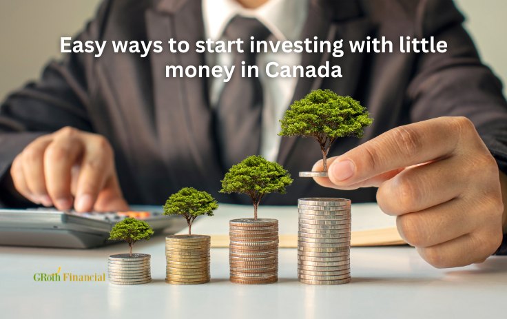Easy ways to start investing with little money in Canada by GRoth